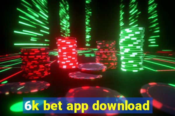 6k bet app download